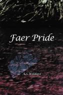 Faer Pride di A. S. Wilshire edito da Xlibris