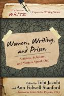 WOMEN WRITING & PRISON di Ann Folwell Stanford edito da Rowman and Littlefield