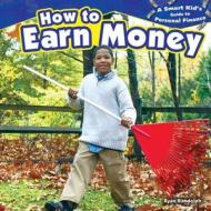 How to Earn Money di Ryan P. Randolph edito da PowerKids Press