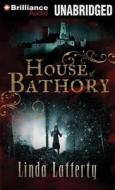 House of Bathory di Linda Lafferty edito da Brilliance Audio