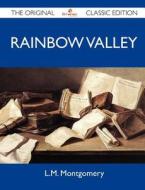 Rainbow Valley - The Original Classic Edition di L M Montgomery edito da Emereo Classics