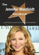 The Jennifer Westfeldt Handbook - Everything You Need To Know About Jennifer Westfeldt di Emily Smith edito da Tebbo