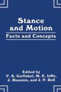 Stance and Motion di V. S. Gurfinkel, M. E. Ioffe, J. Massion, J. P. Roll edito da Springer US