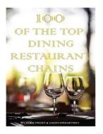 100 of the Top Dining Restaurant Chains di Alex Trost, Vadim Kravetsky edito da Createspace