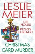 Christmas Card Murder di Leslie Meier, Lee Hollis, Peggy Ehrhart edito da KENSINGTON PUB CORP