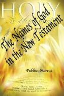 The Names of God in the New Testament di Publius Marcus edito da Createspace