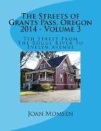 The Streets of Grants Pass, Oregon - 2014: 7th Street from the Rogue River to Evelyn Avenue di Joan Momsen edito da Createspace
