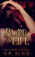 Blood of Life: Cora's Choice Vampire Series Bundle, Books 1-3 di V. M. Black edito da Createspace