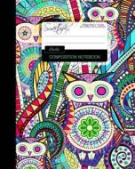 Owls Composition Notebook: College Ruled Writer's Notebook for School / Teacher / Office / Student [ Perfect Bound * Large * Carnival ] di Smart Bookx edito da Createspace Independent Publishing Platform
