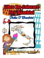 Libro Da Colorare Per Bambini: Italia I Bambini di Spudtc Publishing Ltd edito da Createspace