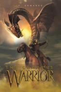 The Serpent Warrior di P. Edwards edito da Austin Macauley Publishers