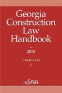 Georgia Construction Law Handbook edito da Daily Report