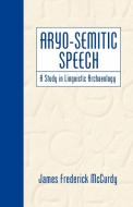 Aryo-Semitic Speech di James F. McCurdy edito da Wipf & Stock Publishers