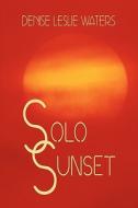 Solo Sunset di Denise Leslie Waters edito da America Star Books
