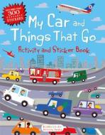 My Car and Things That Go Activity and Sticker Book di Bloomsbury edito da Bloomsbury Activity Books
