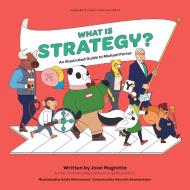 What Is Strategy?: An Illustrated Guide to Michael Porter di Joan Magretta, Heinrich Zimmermann edito da HARVARD BUSINESS REVIEW PR