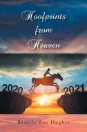 Hoofprints from Heaven di Beverly Hughes edito da Christian Faith Publishing, Inc