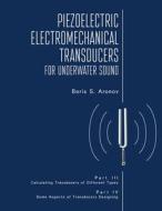 PIEZOELECTRIC ELECTROMECHANICAL TRANSDUCERS FOR UNDERWATER SOUND Parts III and IV di Boris Aronov edito da ACADEMIC STUDIES PR