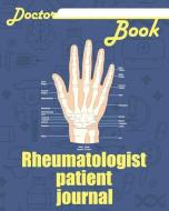 Doctor Book - Rheumatologist Patient Journal: 200 Pages with 8 X 10(20.32 X 25.4 CM) Size Will Let You Write All Informa di Dr Health edito da LIGHTNING SOURCE INC