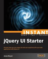 Instant jQuery UI Starter di Jesse Boyer edito da Packt Publishing