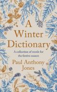 A Winter Dictionary di Paul Anthony Jones edito da Elliott & Thompson Limited