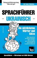 Sprachführer Deutsch-Ukrainisch Und Thematischer Wortschatz Mit 3000 Wörtern di Andrey Taranov edito da T&P BOOKS