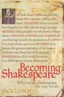 Becoming Shakespeare di Jack Lynch edito da Constable And Robinson