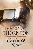 Pastures New di Margaret Thornton edito da Severn House Publishers Ltd