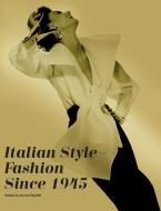 Italian Style: Fashion Since 1945 di Sonnet Stanfill edito da VICTORIA & ALBERT MUSEUM