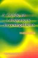A Guide To Laboratory Investigations di Michael McGhee edito da Radcliffe Publishing Ltd