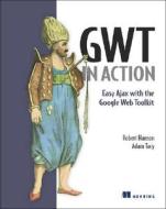 Gwt In Action di Robert Hanson, Adam Tacy edito da Manning Publications