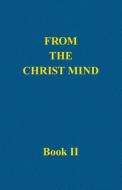 From the Christ Mind, Book II di Darrell Morely Price edito da Memoir Books