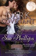 Dark Covenant di Sue Phillips edito da Sweetbriar Creek Publishing Company