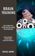 Brain Training di Michael Brown edito da Tomas Edwards