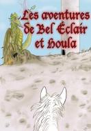 Les aventures de Bel Éclair et Houla di Boris Tzaprenko edito da Books on Demand