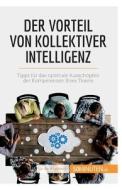 Der Vorteil von kollektiver Intelligenz di Véronique Bronckart edito da 50Minuten.de