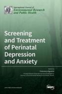 Screening and Treatment of Perinatal Depression and Anxiety edito da MDPI AG