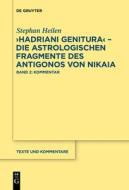 "Hadriani genitura" - Die astrologischen Fragmente des Antigonos von Nikaia di Stephan Heilen edito da Gruyter, Walter de GmbH