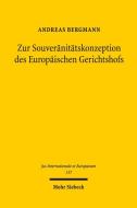 Zur Souveränitätskonzeption des Europäischen Gerichtshofs di Andreas Bergmann edito da Mohr Siebeck GmbH & Co. K