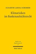 Klimarisiken im Bankenaufsichtsrecht di Elisabeth Larissa Schemmer edito da Mohr Siebeck GmbH & Co. K