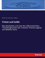 Tristan und Isolde di Wilhelm Hertz, Gottfried von Straßburg edito da hansebooks