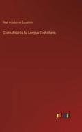 Gramática de la Lengua Castellana di Real Academia Española edito da Outlook Verlag