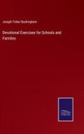 Devotional Exercises for Schools and Families di Joseph Tinker Buckingham edito da Salzwasser-Verlag