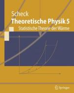 Theoretische Physik 5 di Florian Scheck edito da Springer Berlin Heidelberg