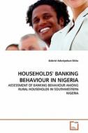 HOUSEHOLDS' BANKING BEHAVIOUR IN NIGERIA di Gabriel Adenipekun Shitu edito da VDM Verlag