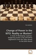 Change of Power in the WTO: Reality or Illusion? di Pia Lindström edito da VDM Verlag