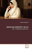 MUSLIM IDENTITY IN EU di Nazila Isgandarova edito da VDM Verlag