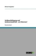 Vollbeschaftigung Und Geldwertstabilitat - Ein Dilemma? di Michael Henghuber edito da Grin Publishing