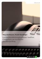 Personaldienstleistungskaufmann/-kauffrau: Übungsbuch zur beruflichen Abschlussprüfung di Jörg Löschmann, Frank Staudinger edito da GRIN Verlag
