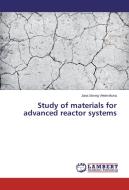 Study of materials for advanced reactor systems di Jana Simeg Veternikova edito da LAP Lambert Academic Publishing